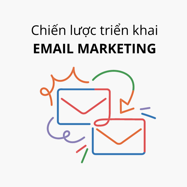 Chiến lược triển khai Email Marketing